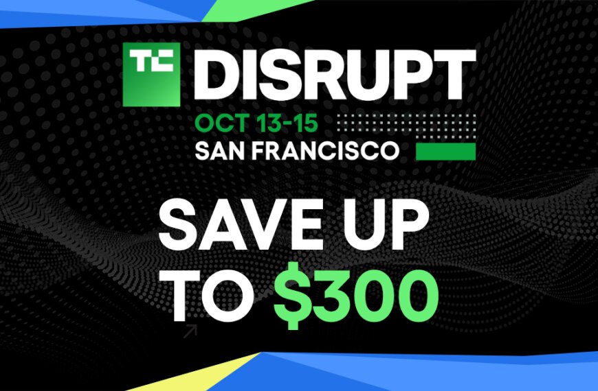 Остання можливість заощадити на квитку TechCrunch Disrupt 2026